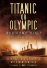 Titanic or Olympic: Which Ship Sank? : The Truth Behind the Conspiracy - eBook