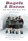 Bagels and Bacon : The Post-War East End - eBook