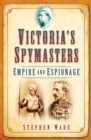 Victoria's Spymasters : Empire and Espionage - eBook