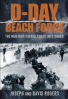 D-Day Beach Force : The Men Who Turned Chaos into Order - eBook