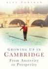 Growing Up in Cambridge : From Austerity to Prosperity - eBook