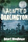 Haunted Darlington - eBook
