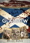 Bloody Scottish History: Glasgow - eBook