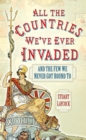 All the Countries We've Ever Invaded : And the Few We Never Got Round To - eBook