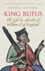 King Rufus : The Life and Murder of William II of England - eBook