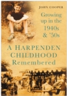 A Harpenden Childhood Remembered : Growing Up in the 1940s and '50s - eBook