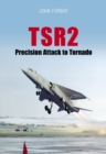 TSR2: Precision Attack to Tornado : Navigation and Weapon Delivery - eBook