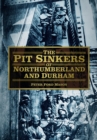 The Pit Sinkers of Northumberland and Durham - eBook