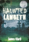Haunted Lambeth - eBook