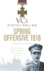 VCs of the First World War: Spring Offensive 1918 - eBook