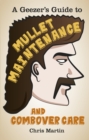A Geezer's guide to Mullet Maintenance and Combover Care - eBook