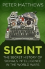 SIGINT : The Secret History of Signals Intelligence in the World Wars - eBook