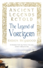 Ancient Legends Retold: The Legend of Vortigern - eBook