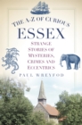 The A-Z of Curious Essex - eBook