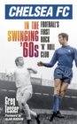Chelsea FC in the Swinging '60s : Football's First Rock 'n' Roll Club - eBook