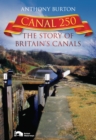 Canal 250 : The Story of Britain's Canals - eBook