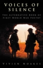 Voices of Silence : The Alternative Book of First World War Poetry - eBook