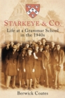 Starkeye & Co. : Life at a Grammar School in the 1940s - eBook
