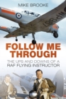 Follow Me Through : The Ups and Downs of a RAF Flying Instructor - eBook