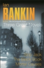 Ian Rankin: Three Great Novels : Rebus: The St Leonard's Years/Strip Jack, The Black Book, Mortal Causes - Book