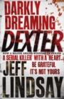 Darkly Dreaming Dexter : The GRIPPING thriller that's inspired the new Showtime series DEXTER: ORIGINAL SIN - Book