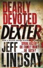 Dearly Devoted Dexter : The GRIPPING thriller that's inspired the new Showtime series DEXTER: ORIGINAL SIN (Book Two) - Book