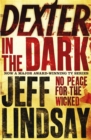 Dexter In The Dark : The GRIPPING thriller that's inspired the new Showtime series DEXTER: ORIGINAL SIN (Book Three) - Book