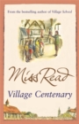 Village Centenary : The eighth novel in the Fairacre series - Book