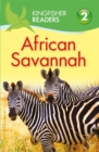 Kingfisher Readers: African Savannah (Level 2: Beginning to Read Alone) - Book