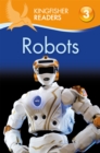 Kingfisher Readers: Robots (Level 3: Reading Alone with Some Help) - Book