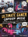 Ultimate Gamer: Career Mode : Everything You Need To Be A Gaming Industry Pro - Book
