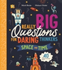 Really Big Questions For Daring Thinkers: Space and Time - Book