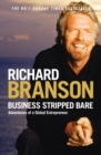 Business Stripped Bare : Adventures of a Global Entrepreneur - Book