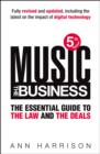 Music: The Business : The Essential Guide to the Law and the Deals - eBook