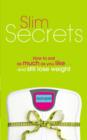 Slim Secrets : How to eat as much as you like and still lose weight - eBook