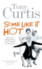 Some Like It Hot : Me, Marilyn and the Movie - eBook