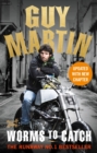 Guy Martin: Worms to Catch - Book