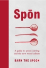 Spon : A Guide to Spoon Carving and the New Wood Culture - eBook