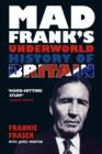 Mad Frank's Underworld History of Britain - eBook