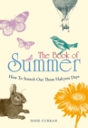 The Book of Summer : How to Stretch Out Those Halcyon Days - eBook