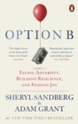 Option B : Facing Adversity, Building Resilience, and Finding Joy - Book