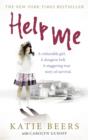 Help Me : A Vulnerable Girl. A Dungeon Hell. A Staggering True Story of Survival - eBook