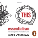 Essentialism : The Disciplined Pursuit of Less - eAudiobook