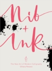 Nib + Ink : The New Art of Modern Calligraphy - eBook