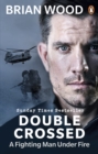 Double Crossed : A Fighting Man Under Fire - Book
