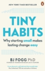 Tiny Habits : The Small Changes That Change Everything - eBook