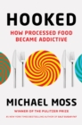 Hooked : How Processed Food Became Addictive - Book