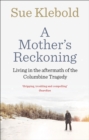A Mother's Reckoning : Living in the aftermath of the Columbine tragedy - Book