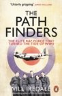 The Pathfinders : The Elite RAF Force that Turned the Tide of WWII - Book