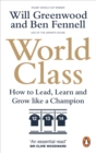 World Class : How to Lead, Learn and Grow like a Champion - Book